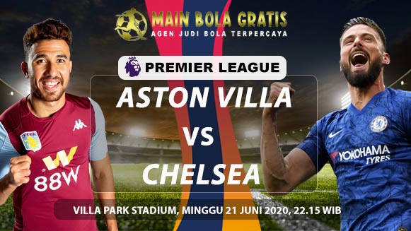 Prediksi Skor Pertandingan Aston Villa vs Chelsea 21 Juni 2020